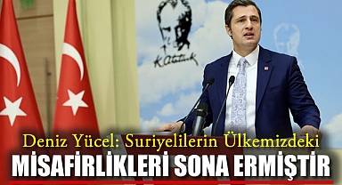 Deniz Yücel: Suriyelilerin Ülkemizdeki Misafirlikleri Sona Ermiştir