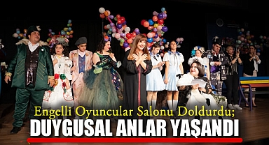 Engelli Oyuncular Salonu Doldurdu; Duygusal Anlar Yaşandı
