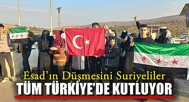 Esad'ın Düşmesini Suriyeliler Tüm Türkiye'de Kutluyor