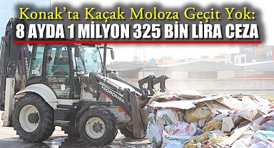 Konak’ta Kaçak Moloza Geçit Yok: 8 Ayda 1 Milyon 325 Bin Lira Ceza