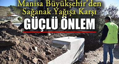 Manisa Büyükşehir’den, Sağanak Yağışa Karşı Güçlü Önlem