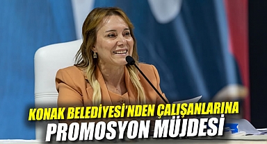 Konak Belediyesi’nden Çalışanlarına Promosyon Müjdesi