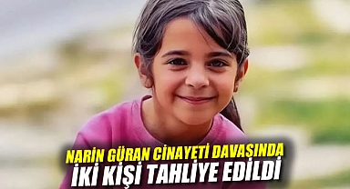 Narin Güran Cinayeti Davası: 2 Kişi Tahliye Edildi