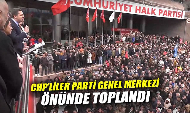 CHP'liler Parti Genel Merkezi Önünde Toplandı