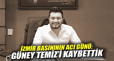 İzmir Basınının Acı Günü: Güney Temiz'i Kaybettik