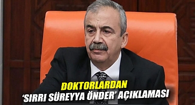 Doktorlardan 'Sırrı Süreyya Önder' açıklaması: