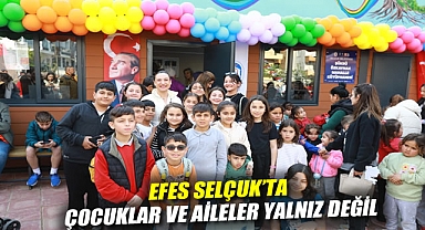 Efes Selçuk’ta çocuklar ve aileler yalnız değil