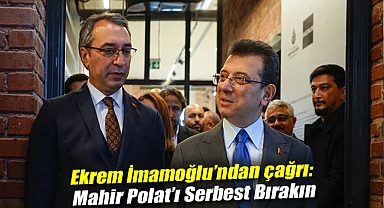 Ekrem İmamoğlu'ndan çağrı: Mahir Polat’ı serbest bırakın