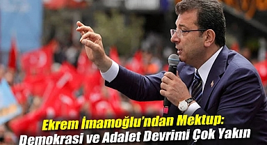 Ekrem İmamoğlu’ndan mektup: Demokrasi ve adalet devrimi çok yakın