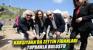 Karşıyaka’da zeytin fidanları toprakla buluştu