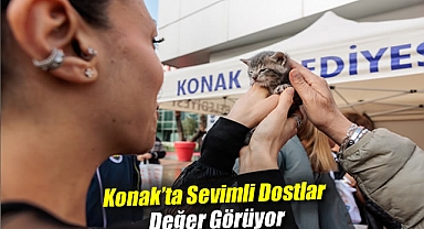 Konak’ta sevimli dostlar değer görüyor