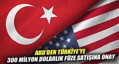 ABD’den Türkiye’ye 300 milyon dolarlık füze satışına onay