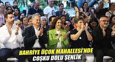 Bahriye Üçok Mahallesi’nde coşku dolu şenlik