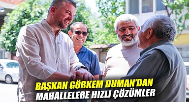 Başkan Görkem Duman’dan mahallelere hızlı çözümler