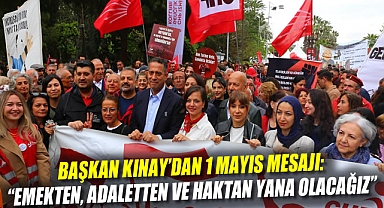 Başkan Kınay’dan 1 Mayıs Mesajı: “Emekten, Adaletten ve Haktan Yana Olacağız”