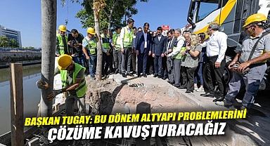 Başkan Tugay: Bu Dönem Altyapı Problemlerini Çözüme Kavuşturacağız