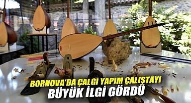 Bornova’da Çalgı Yapım Çalıştayı büyük ilgi gördü