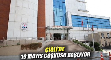 Çiğli’de 19 Mayıs coşkusu başlıyor