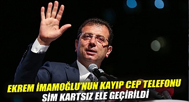 Ekrem İmamoğlu'nun kayıp cep telefonu sim kartsız ele geçirildi