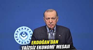 Erdoğan'dan 'faizsiz ekonomi' mesajı