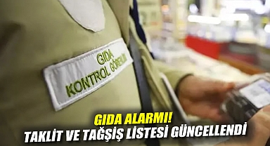 Gıda Alarmı! Taklit ve Tağşiş Listesi Güncellendi