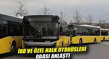 İBB ve Özel Halk Otobüsleri Odası anlaştı