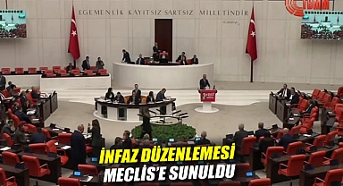 İnfaz düzenlemesi Meclis'e sunuldu
