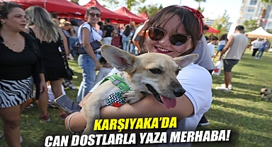 Karşıyaka’da can dostlarla yaza merhaba!