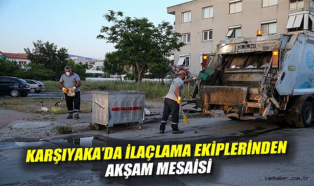 Karşıyaka’da ilaçlama ekiplerinden akşam mesaisi