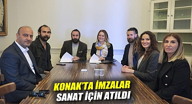 Konak’ta imzalar sanat için atıldı