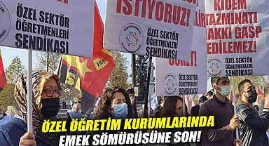 Özel Öğretim Kurumlarında Emek Sömürüsüne Son!