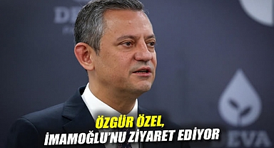 Özgür Özel, İmamoğlu'nu ziyaret ediyor