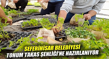 Seferihisar Belediyesi Tohum Takas Şenliği’ne hazırlanıyor