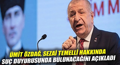 Ümit Özdağ: Avukatlarım, Sezai Temelli hakkında suç duyurusunda bulunacak