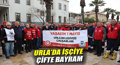 Urla’da işçiye çifte bayram