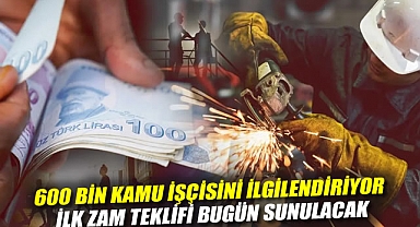 600 bin kamu işçisini ilgilendiriyor: İlk zam teklifi bugün sunulacak