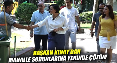 Başkan Kınay’dan Mahalle Sorunlarına Yerinde Çözüm