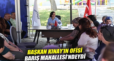 Başkan Kınay’ın Ofisi Barış Mahallesi’ndeydi “Söz Vatandaşta, Çözüm Hep Birlikte”