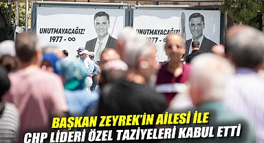 Başkan Zeyrek’in ailesi ile CHP Lideri Özel taziyeleri kabul etti