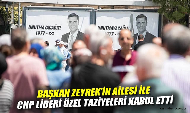 Başkan Zeyrek’in ailesi ile CHP Lideri Özel taziyeleri kabul etti