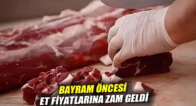 Bayram öncesi et fiyatlarına zam geldi