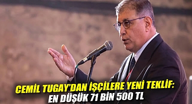 Cemil Tugay'dan işçilere yeni teklif: En düşük 71 bin 500 TL