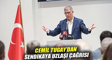 Cemil Tugay'dan sendikaya uzlaşı çağrısı