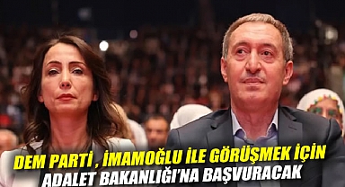 DEM Parti Eş Genel Başkanları, İmamoğlu ile görüşmek için Adalet Bakanlığı'na başvuracak