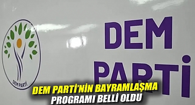 DEM Parti’nin bayramlaşma programı belli oldu