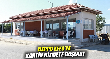 DEPPO EFES’TE KANTİN HİZMETE BAŞLADI