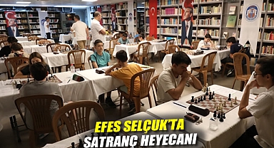 EFES SELÇUK’TA SATRANÇ HEYECANI
