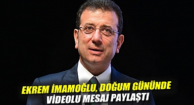 Ekrem İmamoğlu, doğum gününde videolu mesaj paylaştı: Nazım Hikmet'in şiiriyle seslendi