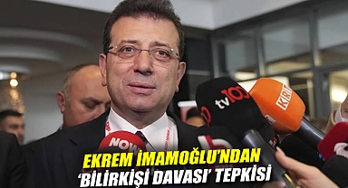 Ekrem İmamoğlu'ndan 'bilirkişi davası' tepkisi