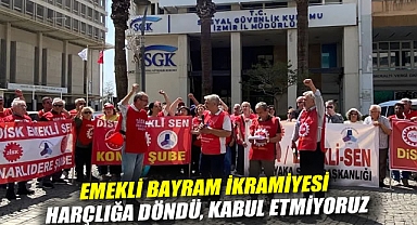 Emekliler: Emekli bayram ikramiyesi harçlığa döndü, kabul etmiyoruz
